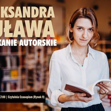 Spotkanie autorskie z Aleksandrą Suławą