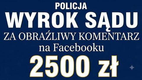 Nie jeseśmy anonimowi w sieci. Wyrok za komentarz na Facebooku - 2500 zł