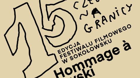 15. edycja festiwalu Hommage à Kieślowski – „Człowiek na granicy”