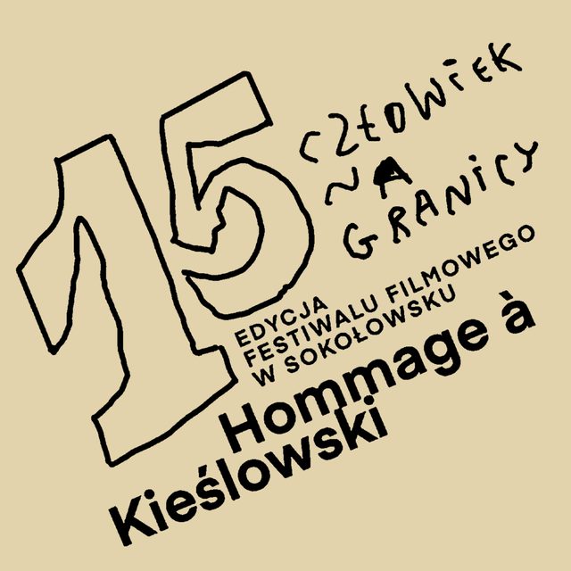 15. edycja festiwalu Hommage à Kieślowski – „Człowiek na granicy”