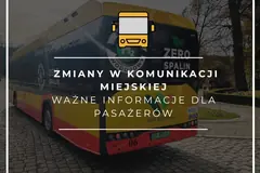 Uwaga pasażerowie - będą zmiany w komunikacji miejskiej