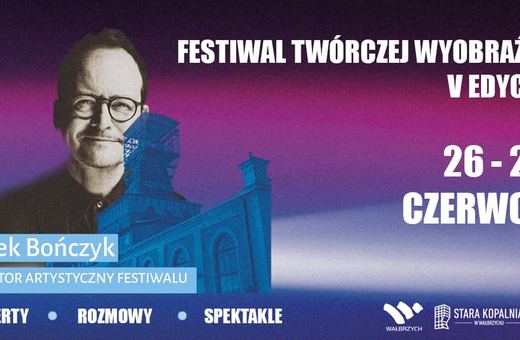 Wiemy kto zagości na Festiwalu Twórczej Wyobraźni