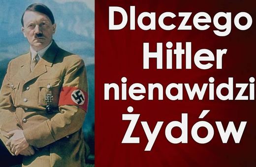 Kulisy obsesji nienawiści Hitlera do Żydów